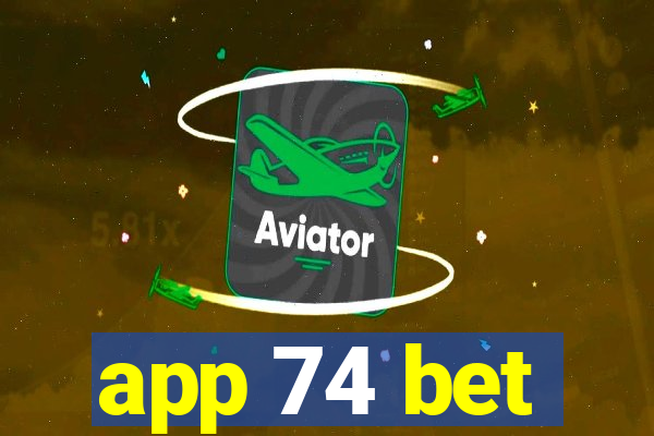 app 74 bet